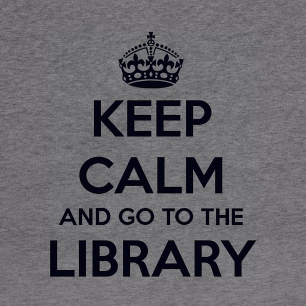 Keep Calm and Go to the Library by MysticTimeline